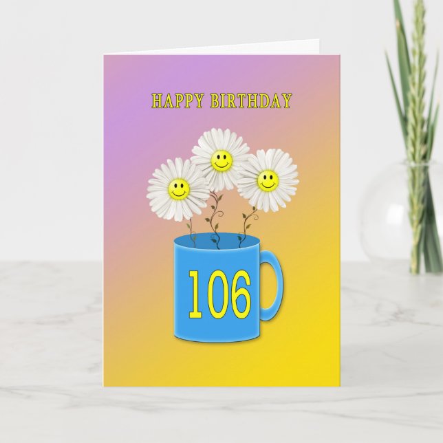 106th Birthday card with happy smiling flowers (Front)