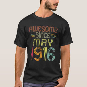 106Th Birthday Gifts Awesome Since May 1916 106 Ye T-Shirt