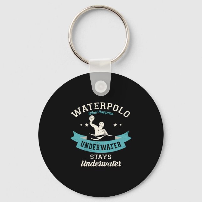 109.Waterpolo What Happens Underwater Stays Underw Keychain (Front)