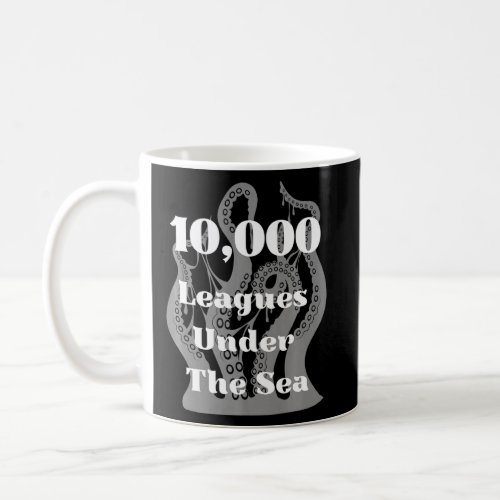 10 000 Leagues Down In The Ocean  Coffee Mug