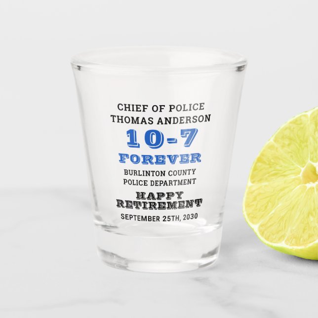 10-7 Forever Police Officer Retirement Customized Shot Glass (Front)