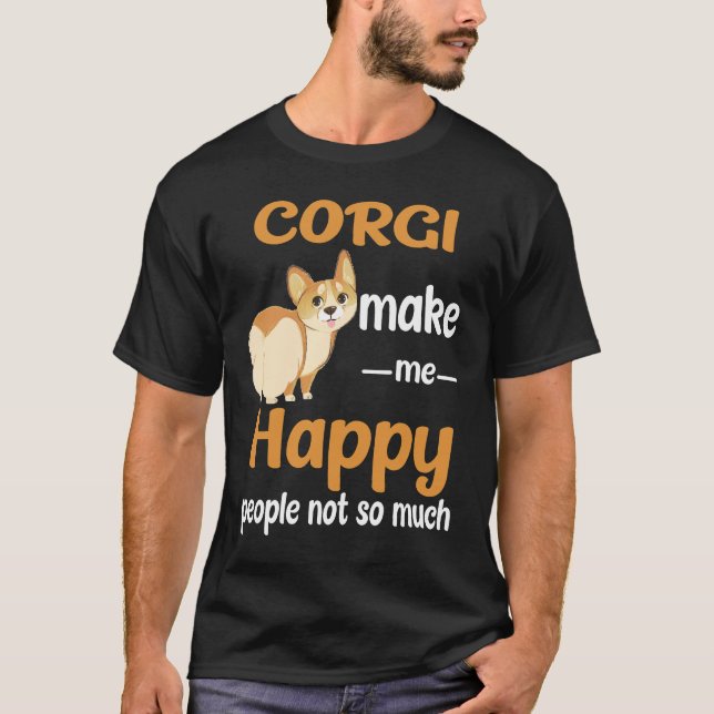 10 Corgi Make Me Happy T-Shirt (Front)