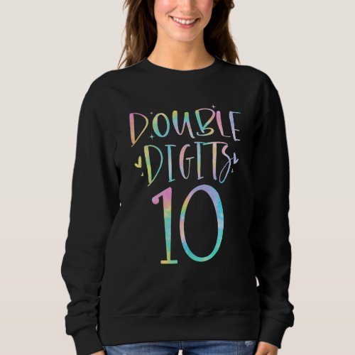 10 Double Digits 10 Year Old 10th Birthday Girl Ti Sweatshirt