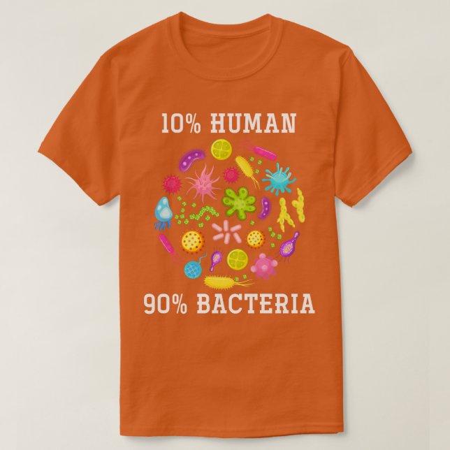 10 Human 90 Bacteria Funny Biology T-Shirt (Design Front)