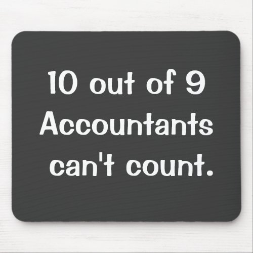 10 Out Of 9 Accountants Funny Famous Quote Mouse Pad