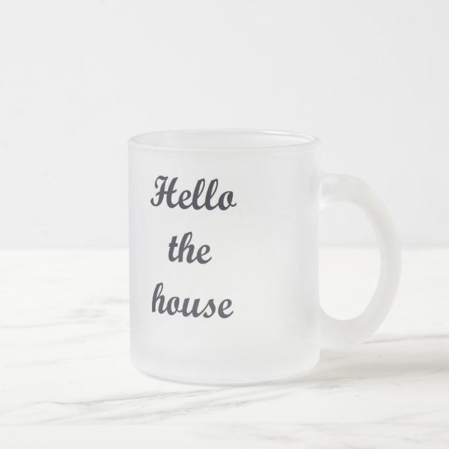 10 oz Frosted Mug-Hello the House Glass Coffee Mug (Right)