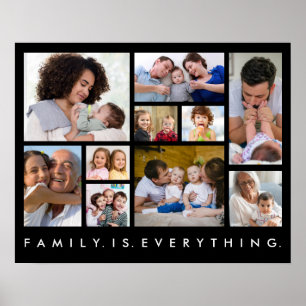 10 Photo Collage Family Is Everything Quote Black  Poster