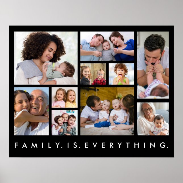 10 Photo Collage Family Is Everything Quote Black  Poster (Front)