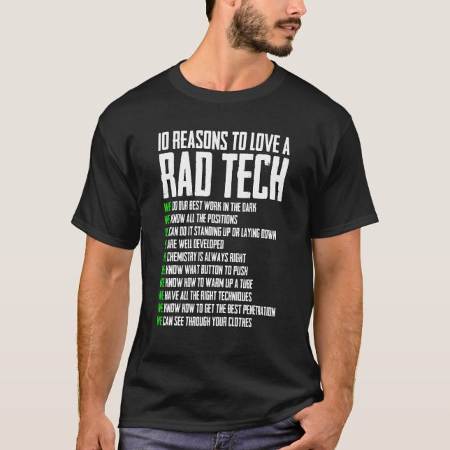 10 Reason To Love Rad Tech Quote X Ray Technician T-Shirt (Front)