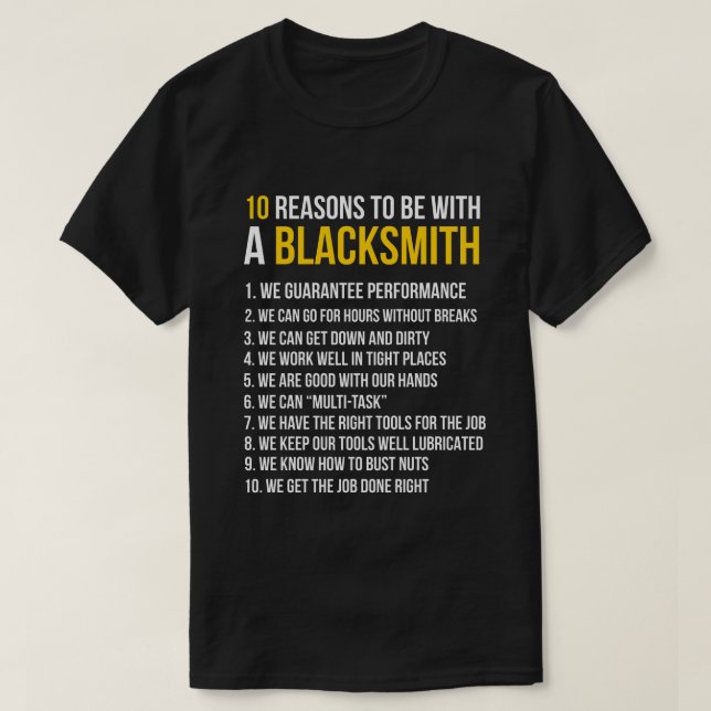 10 Reasons To Be With A Blacksmith Funny T-Shirt (Design Front)