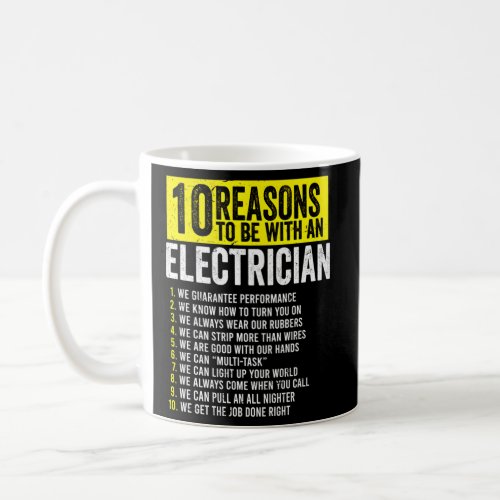 10 Reasons To Be With An Electrician Electricians Coffee Mug