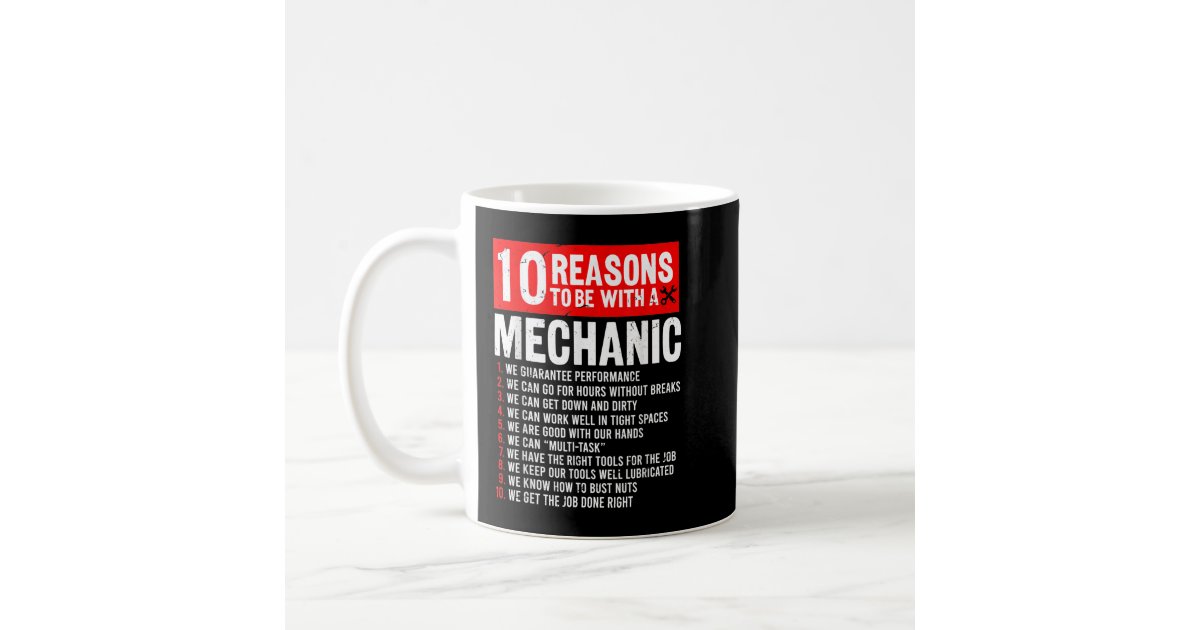 https://rlv.zcache.com/10_reasons_to_be_with_mechanic_funny_mechanic_coffee_mug-r17109a79a45540bab257a974cdb0478a_x7jg9_8byvr_630.jpg?view_padding=%5B285%2C0%2C285%2C0%5D