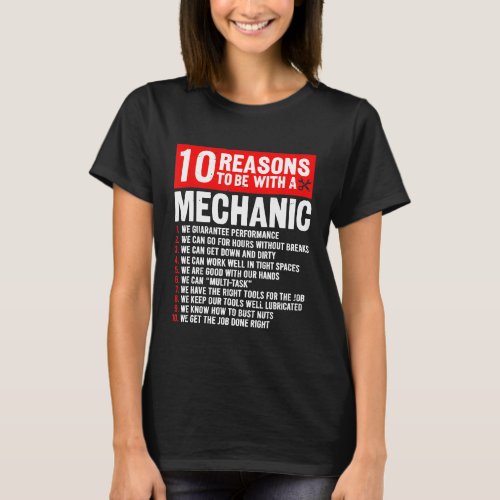 10 Reasons To Be With Mechanic Mechanic T-Shirt