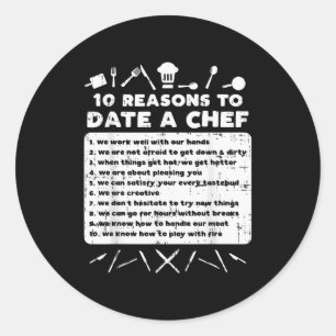 10 Reasons To Date A Chef Funny Dating Cook Men Wo Classic Round Sticker