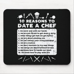 10 Reasons To Date A Chef Funny Dating Cook Men Wo Mouse Pad