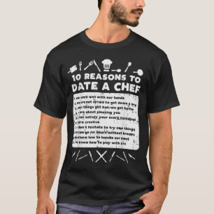 10 Reasons To Date A Chef Funny Dating Cook Men Wo T-Shirt