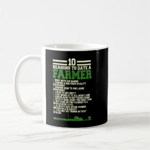 10 Reasons to date a Farmer, Funny Farming Humor f Coffee Mug
