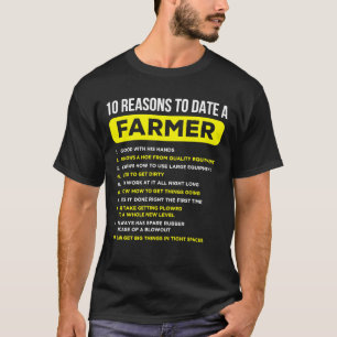 10 Reasons To Date A Farmer Funny Farming Humor Me T-Shirt