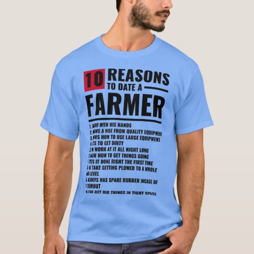 10 Reasons to date a farmer t  _ Copy T_Shirt