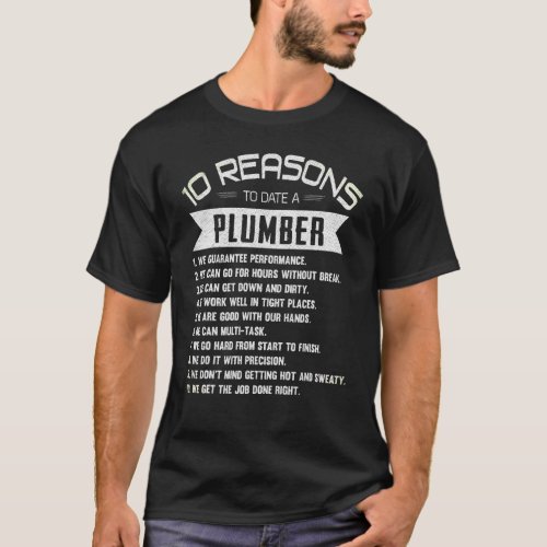10 Reasons To Date A Plumber Crap Work T_Shirt