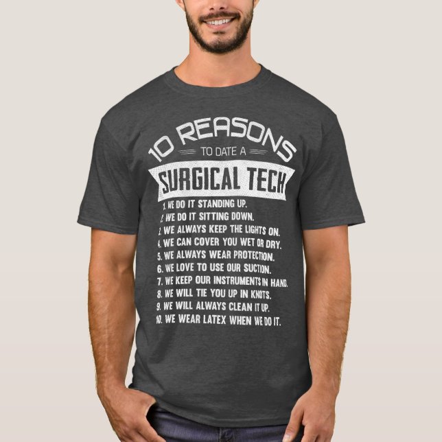 10 Reasons to Date a Surgical Tech Technologist T-Shirt (Front)