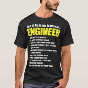 10 Reasons To Date an Engineer Single Dating Funny T-Shirt
