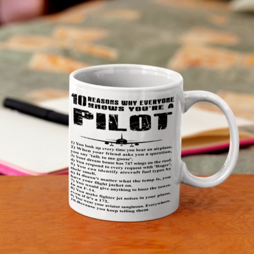 10 Reasons why everyone knows youre a Pilot Coffee Mug