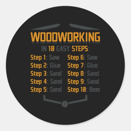 10 Steps Of Woodworking Woodworker Joiner Classic Round Sticker