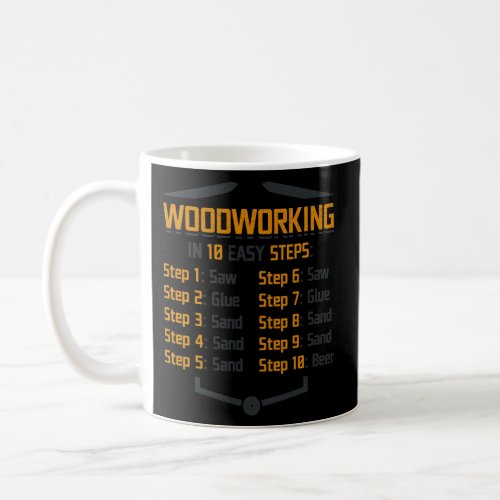 10 Steps Of Woodworking Woodworker Joiner Coffee Mug