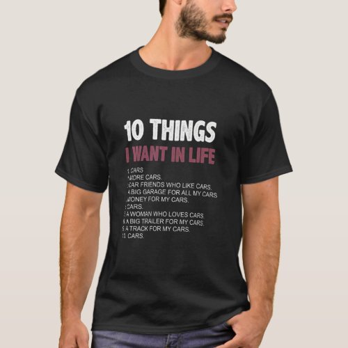 10 Things I Want Car Guys Mechanic Cars   Car Guy  T_Shirt