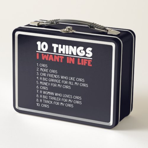 10 Things I Want Cars More Cars Automobile Gift Metal Lunch Box