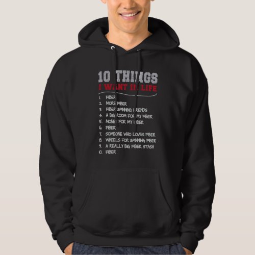 10 Things I want in Life Fiber more Fiber for Spin Hoodie