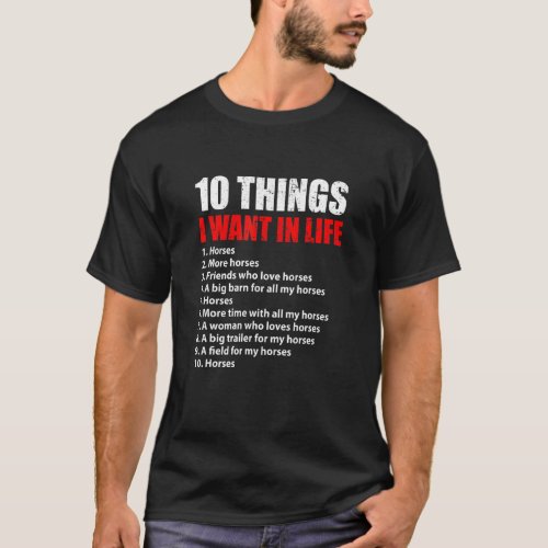 10 Things I Want In Life Horses Rider Equestrian H T_Shirt