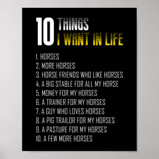 10 Things I Want In Life Is Horse More More Horses Poster