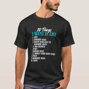 10 Things I Want In Life Jesus Christian Catholic T-Shirt