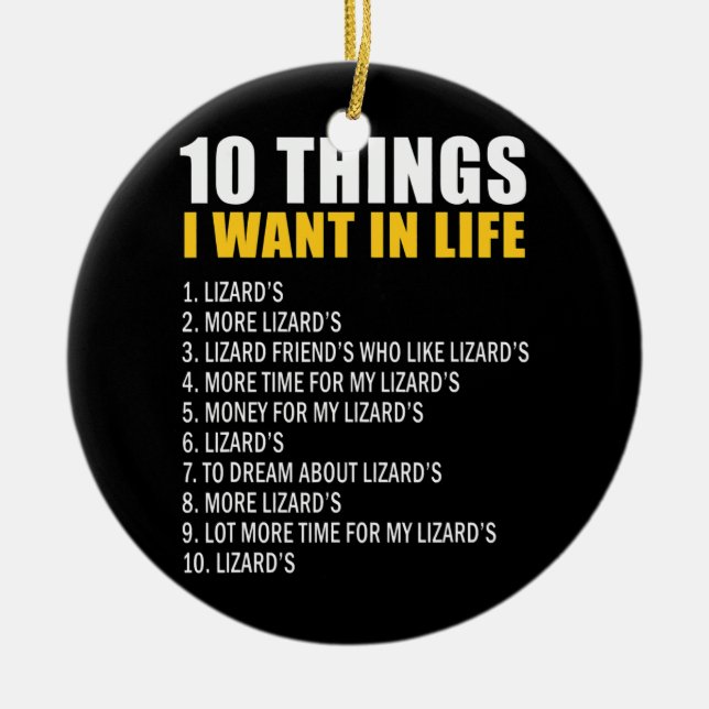 10 Things I Want In Life Lizard Bearded Dragon Ceramic Ornament (Front)