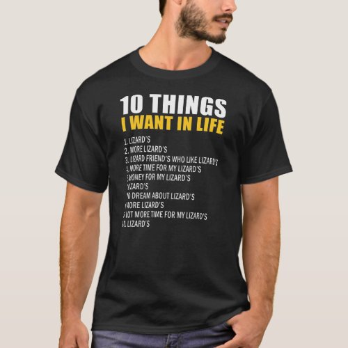 10 Things I Want In Life Lizard Bearded Dragon T_Shirt