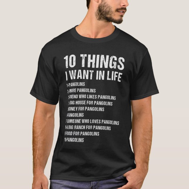10 Things I Want In Life Pangolin T-Shirt (Front)