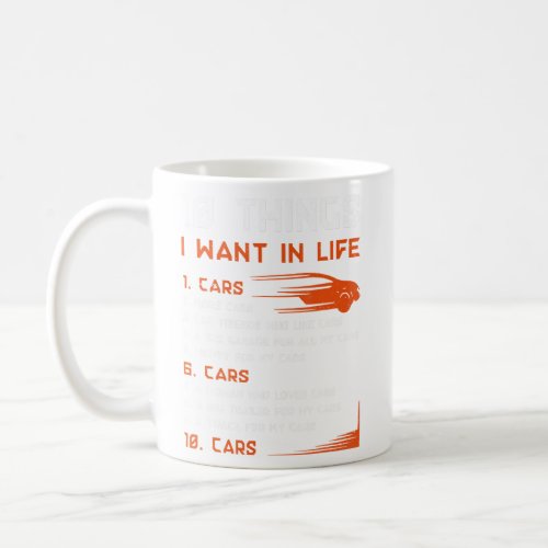 10 Things I Want In My Life Cars More Cars car  Coffee Mug