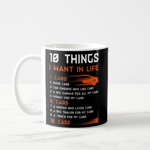 10 Things I Want In My Life Cars More Cars car  Coffee Mug