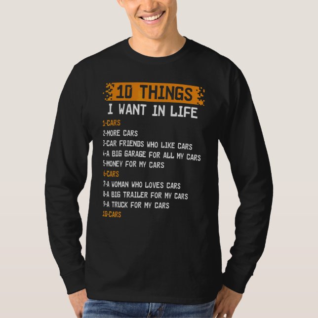 10 Things I Want In My Life Cars More Cars  Car T-Shirt (Front)