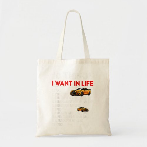 10 Things I Want In My Life Cars More Cars Fun Aut Tote Bag