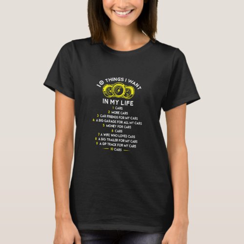 10 Things I Want In My Life Cars More Cars Funny C T_Shirt