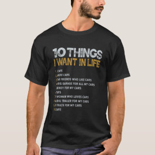 10 Things I Want In My Life Cars More Cars Funny T-Shirt