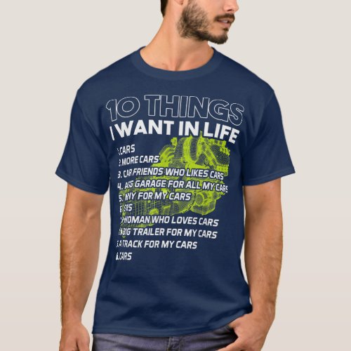 10 Things I Want In My Life Cars More Cars  T_Shirt