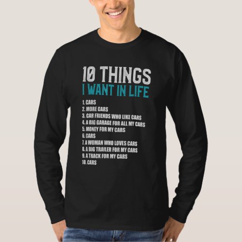 10 Things I Want In My Life Cars More Cars T_Shirt