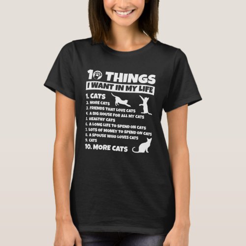 10 Things I Want In My Life Cats More Cats T_Shirt