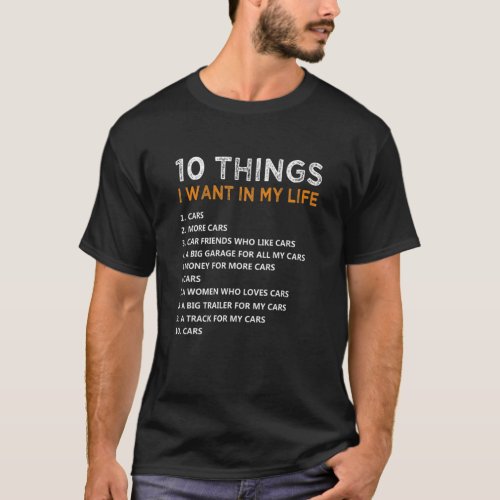 10 Things I Want In My Life Funny Cars Lover Drive T_Shirt