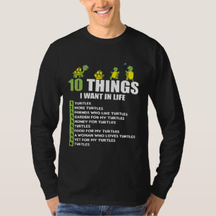 10 THINGS I WANT IN MY LIFE TURTLE LOVERS T-Shirt