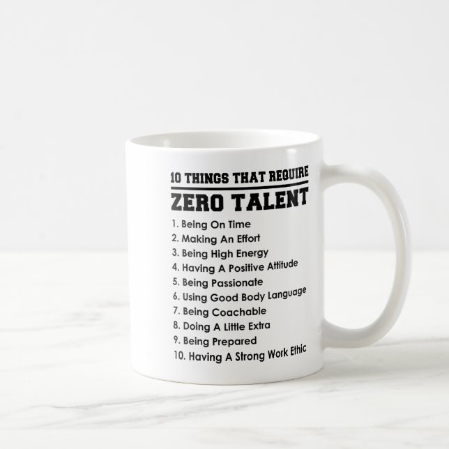 10 Things That Require Zero Talent Motivational  Coffee Mug (Right)